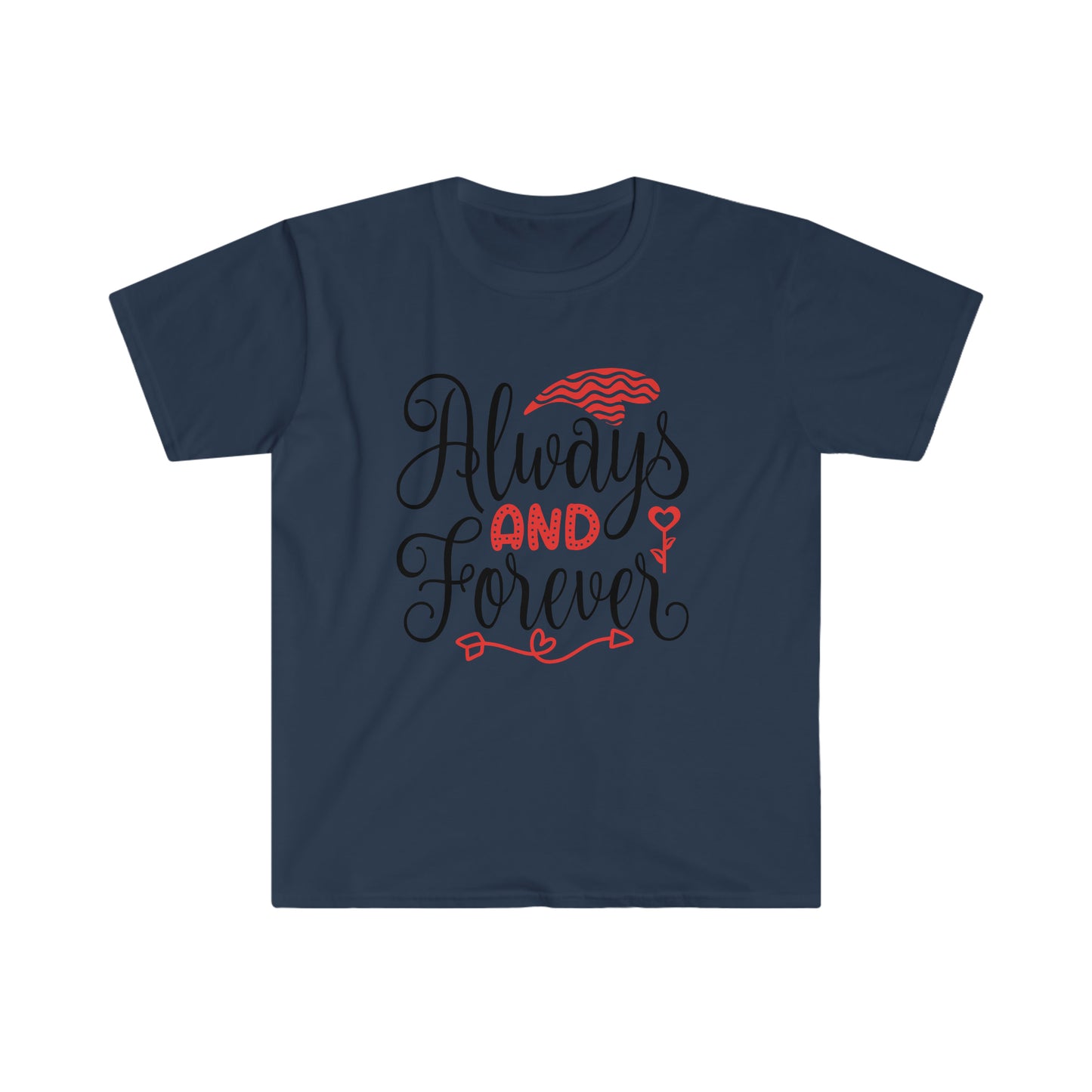 Unisex Always And Forever T-Shirt - 2 desire
