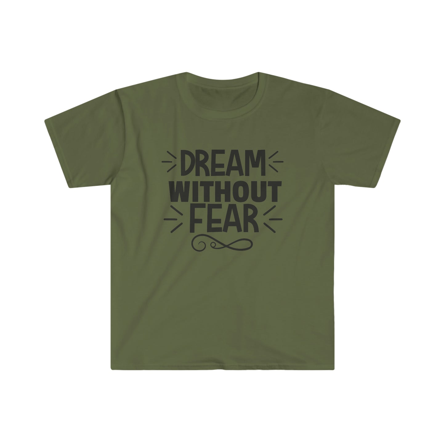 Unisex Dream Without Fear T-Shirt - 2 desire