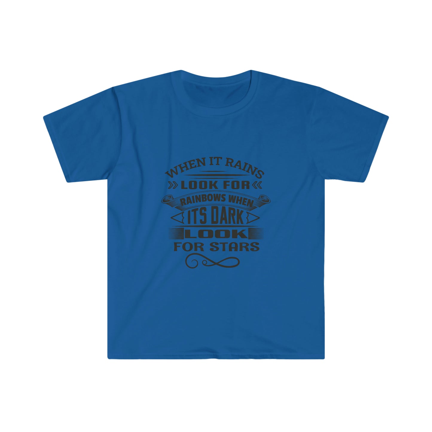 Unisex When it Rain Look For The Rainbow When it Dark Look For The Star T-Shirt - 2 desire