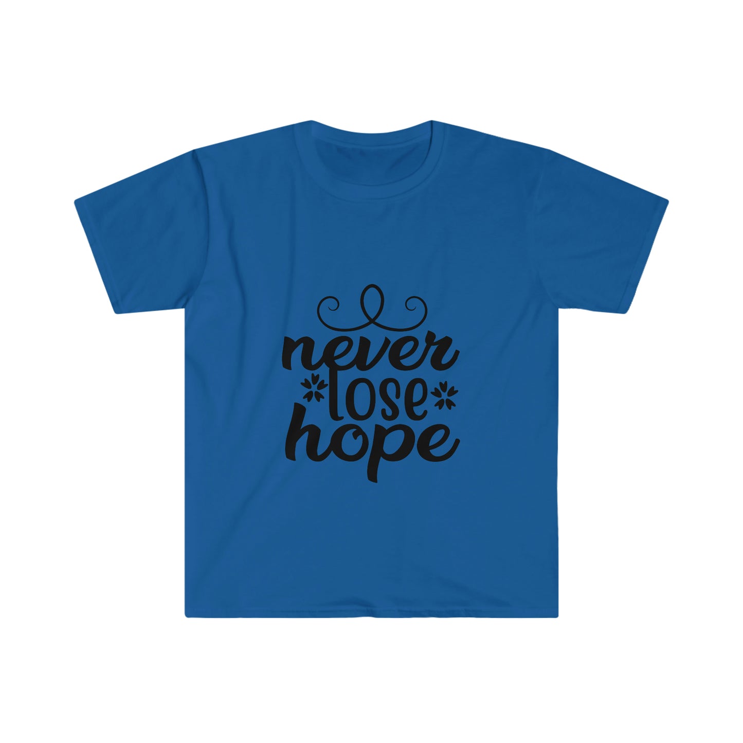 Unisex Never Lose Hope T-Shirt - 2 desire