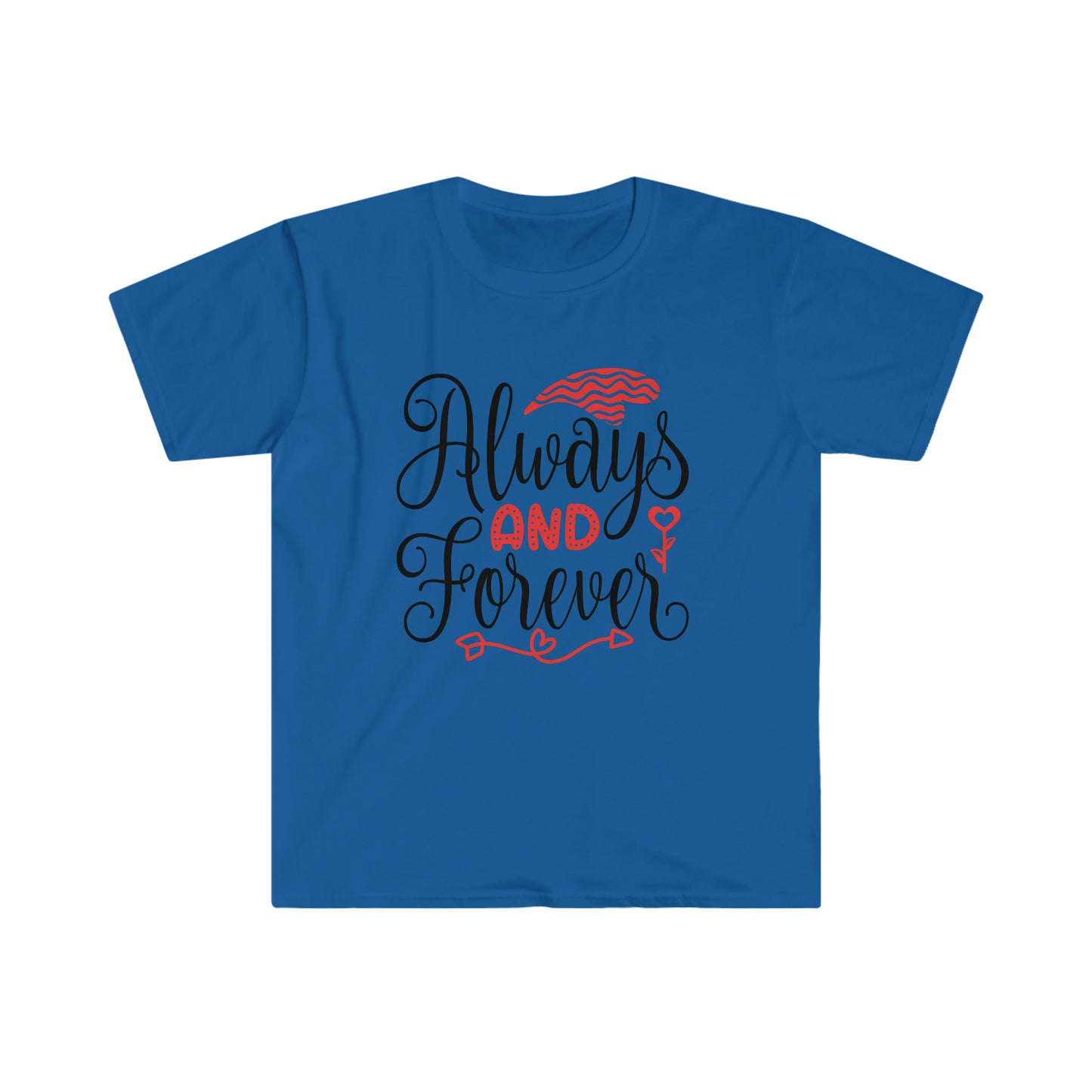 Unisex Always And Forever T-Shirt - 2 desire