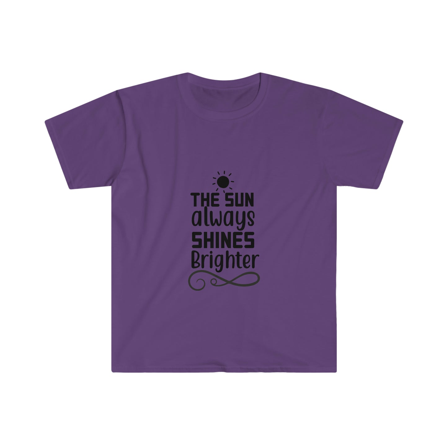 Unisex The Sun Always Shines Brighter T-Shirt - 2 desire