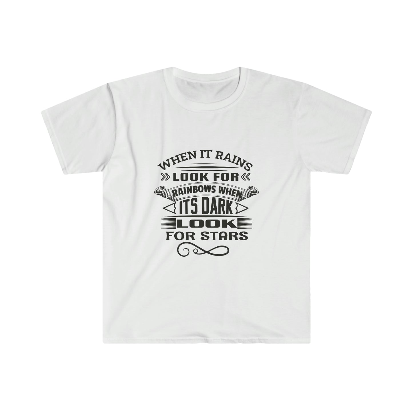 Unisex When it Rain Look For The Rainbow When it Dark Look For The Star T-Shirt - 2 desire