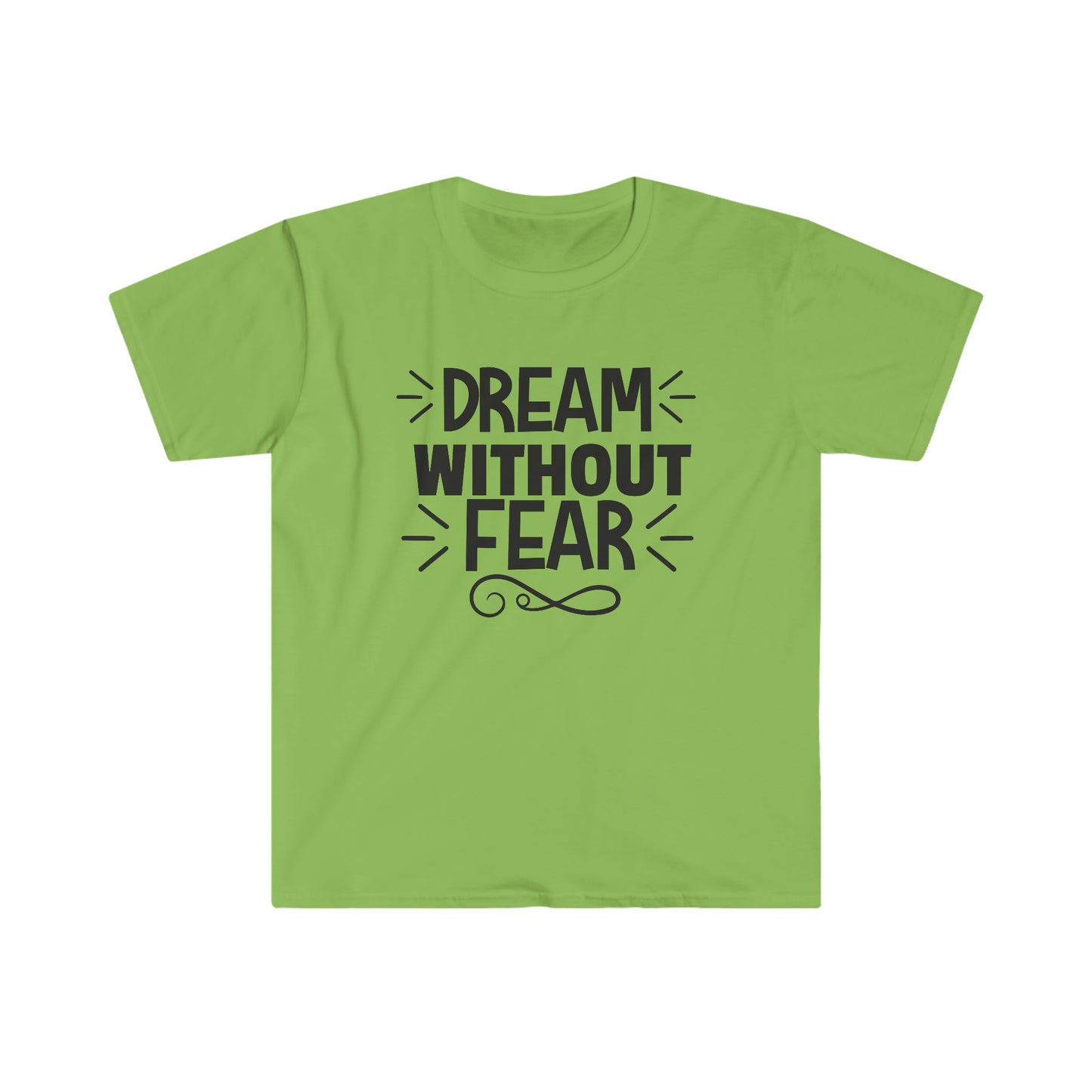 Unisex Dream Without Fear T-Shirt - 2 desire