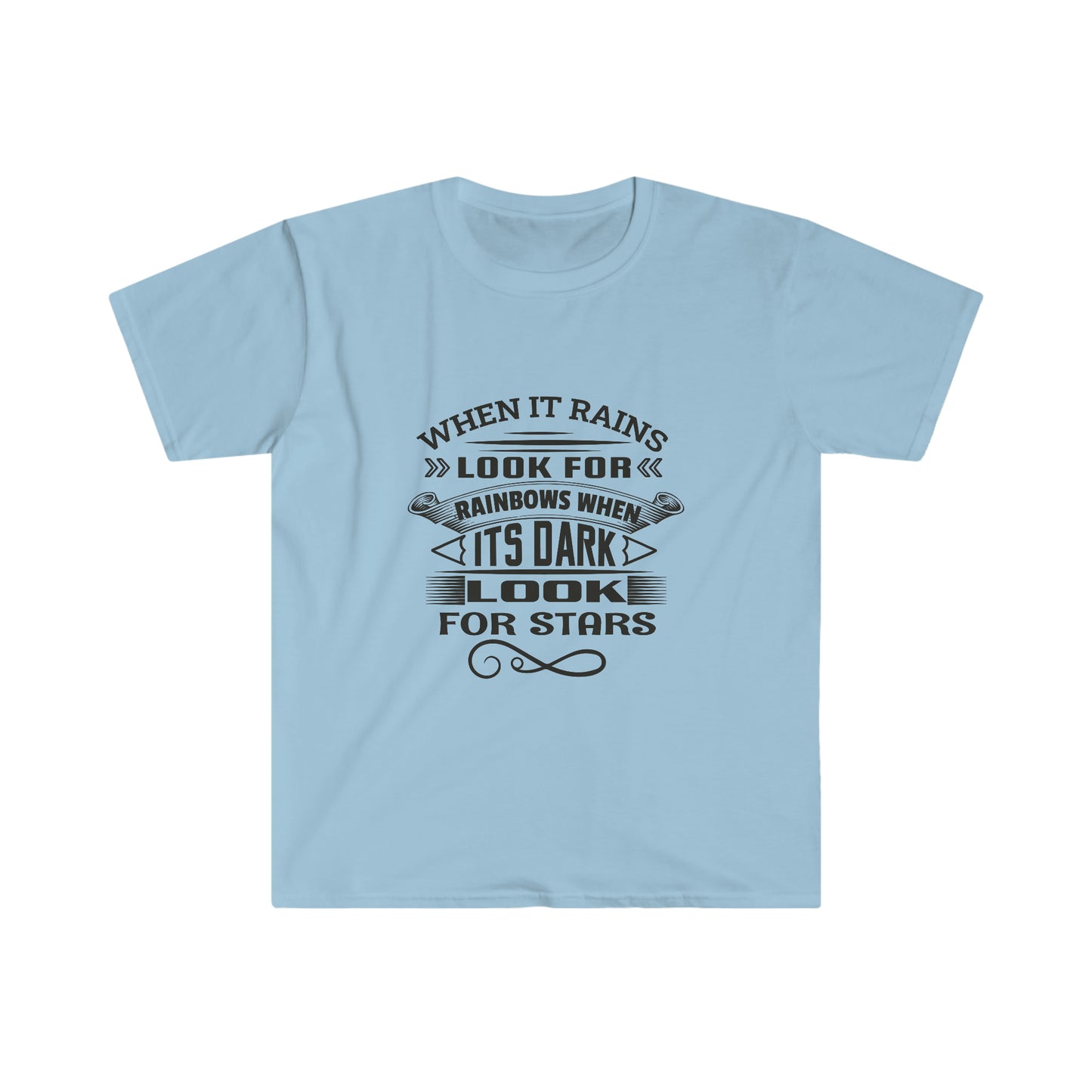 Unisex When it Rain Look For The Rainbow When it Dark Look For The Star T-Shirt - 2 desire
