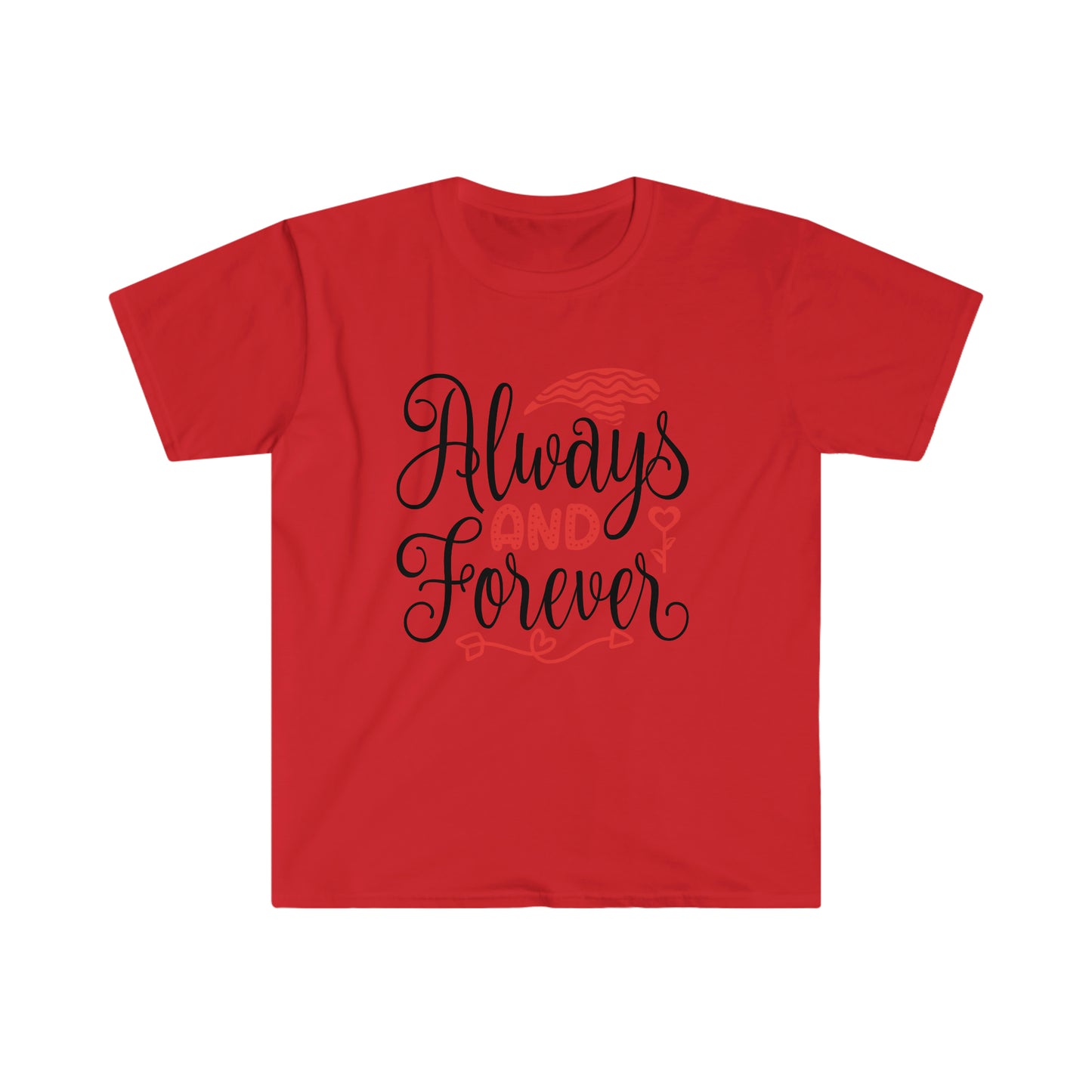 Unisex Always And Forever T-Shirt - 2 desire