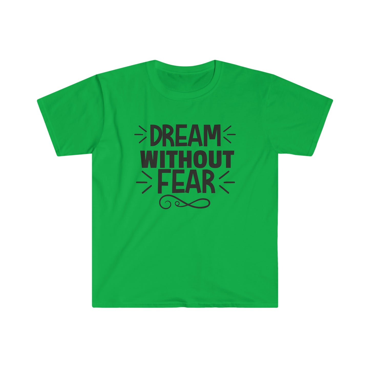 Unisex Dream Without Fear T-Shirt - 2 desire