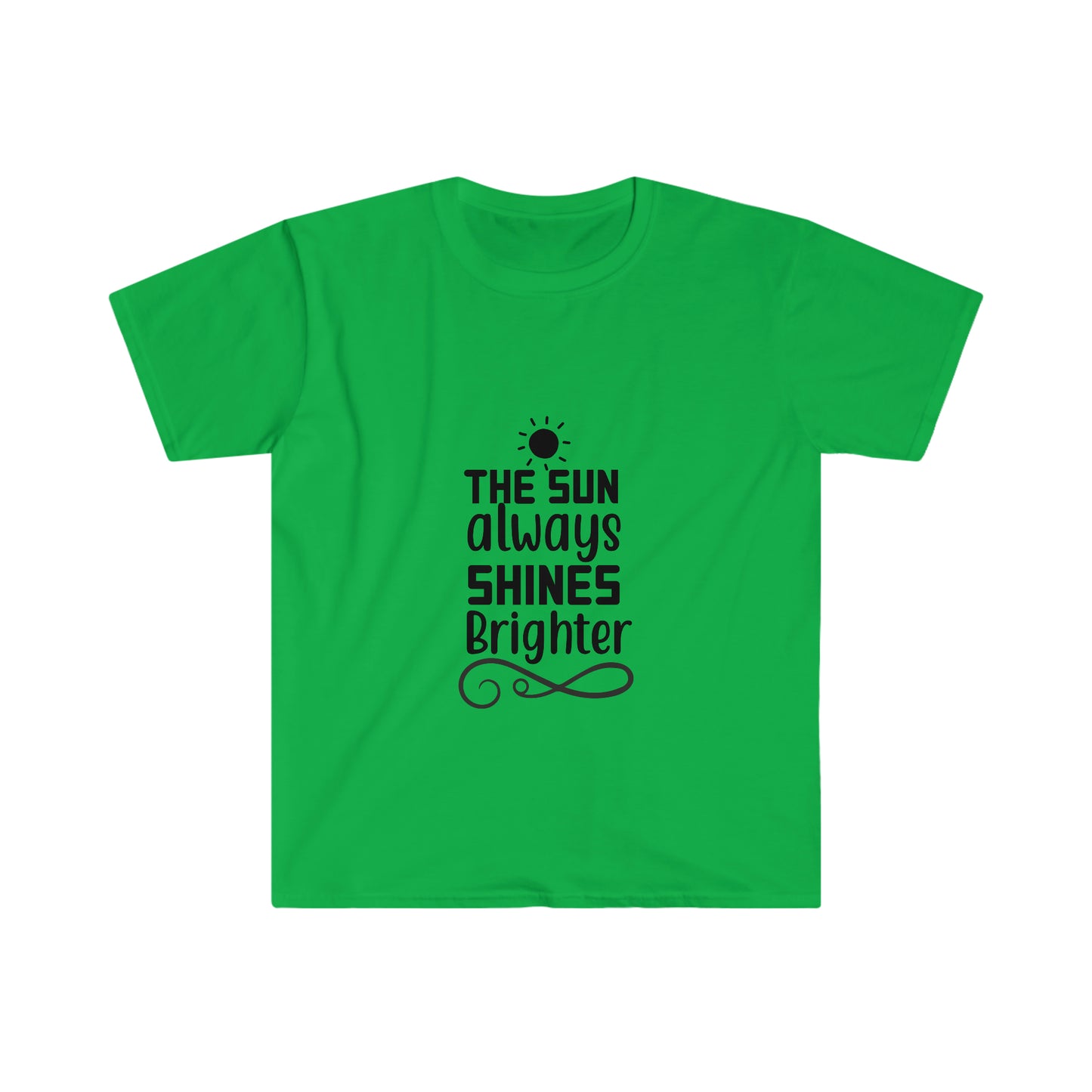 Unisex The Sun Always Shines Brighter T-Shirt - 2 desire
