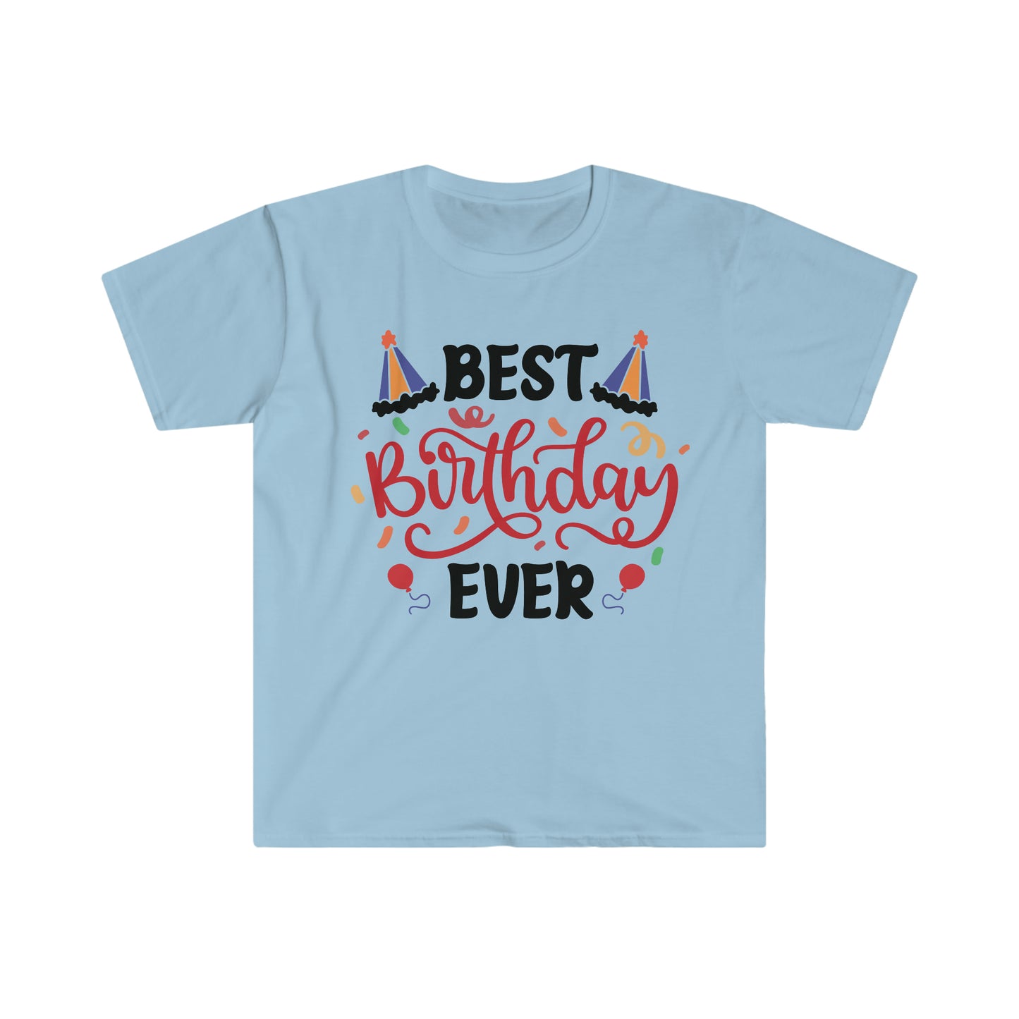 Unisex Best Birthday Ever T-Shirt - 2 desire