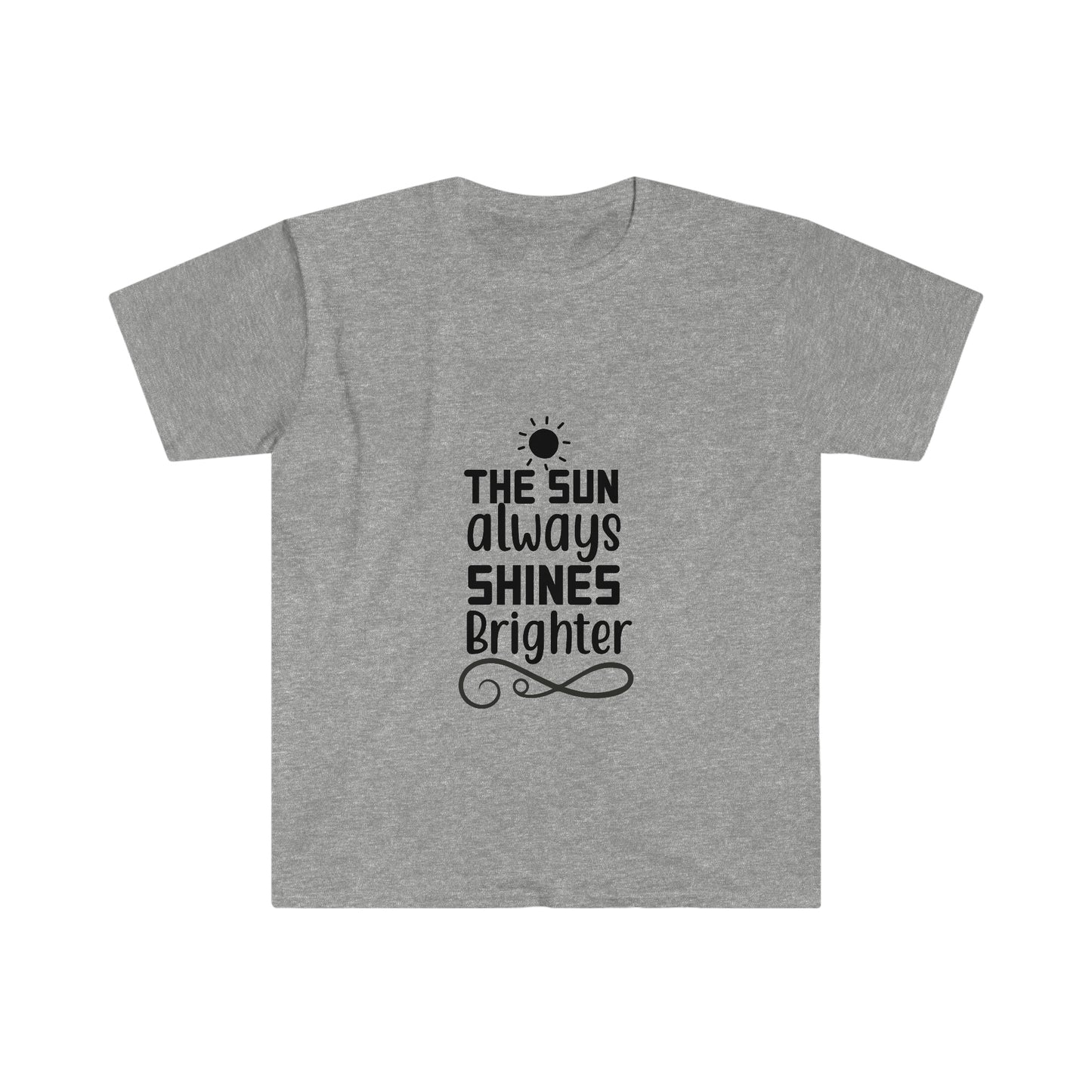 Unisex The Sun Always Shines Brighter T-Shirt - 2 desire