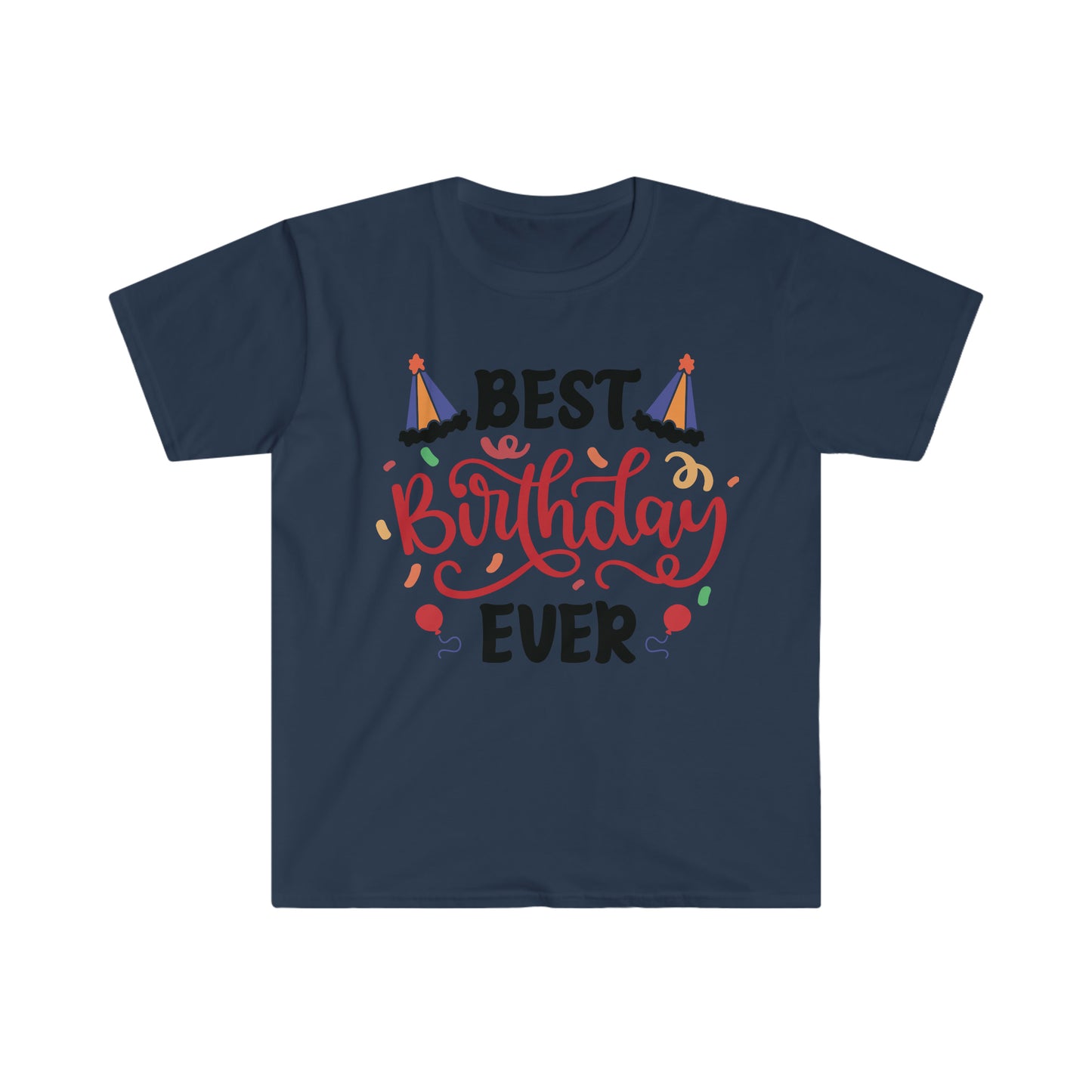 Unisex Best Birthday Ever T-Shirt - 2 desire