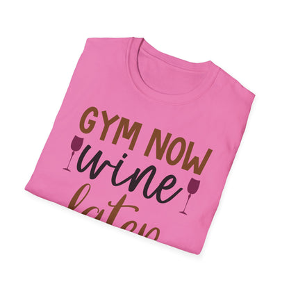 Unisex Gym Now Vine Later T-Shirt