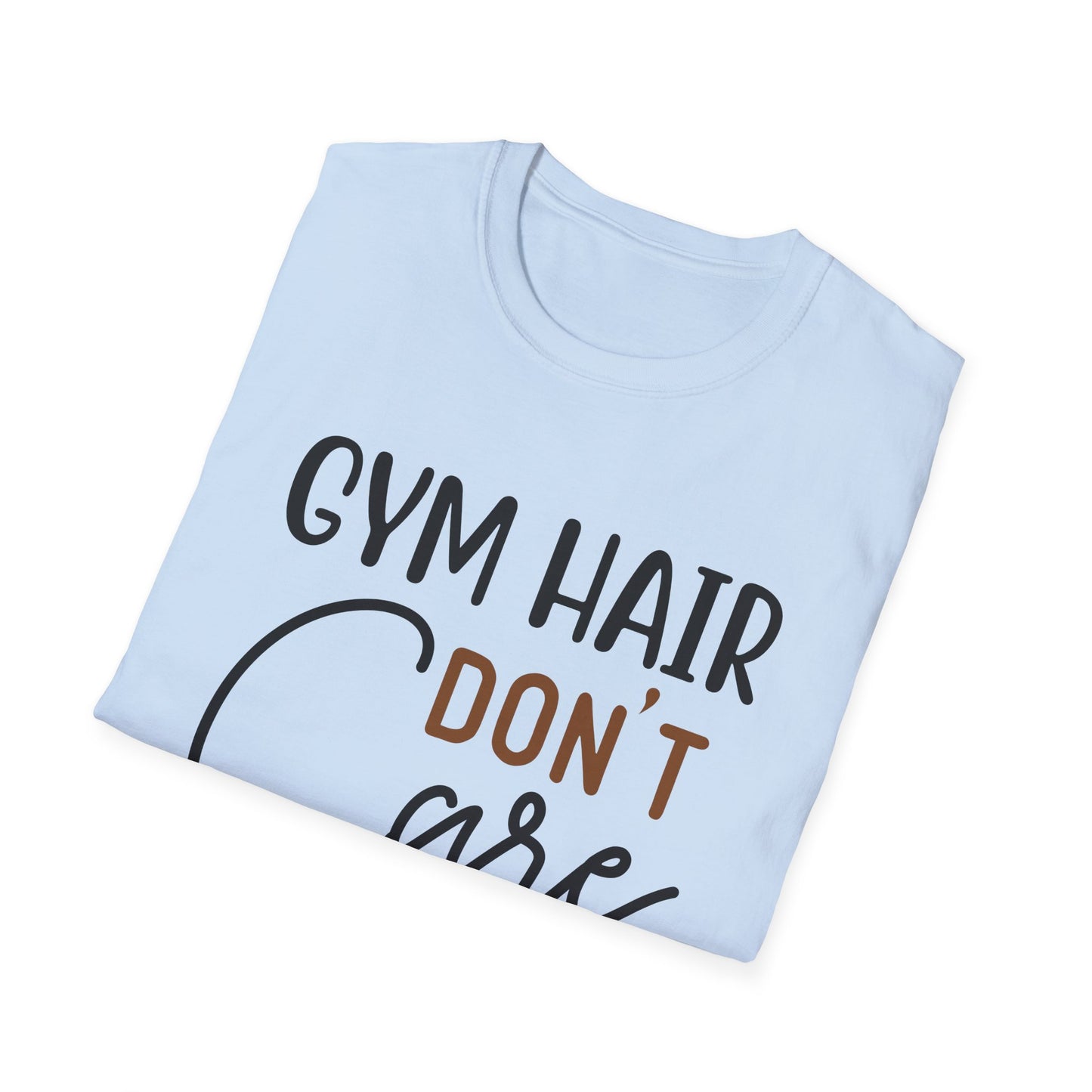 Unisex Gym Hair Don't Care T-Shirt