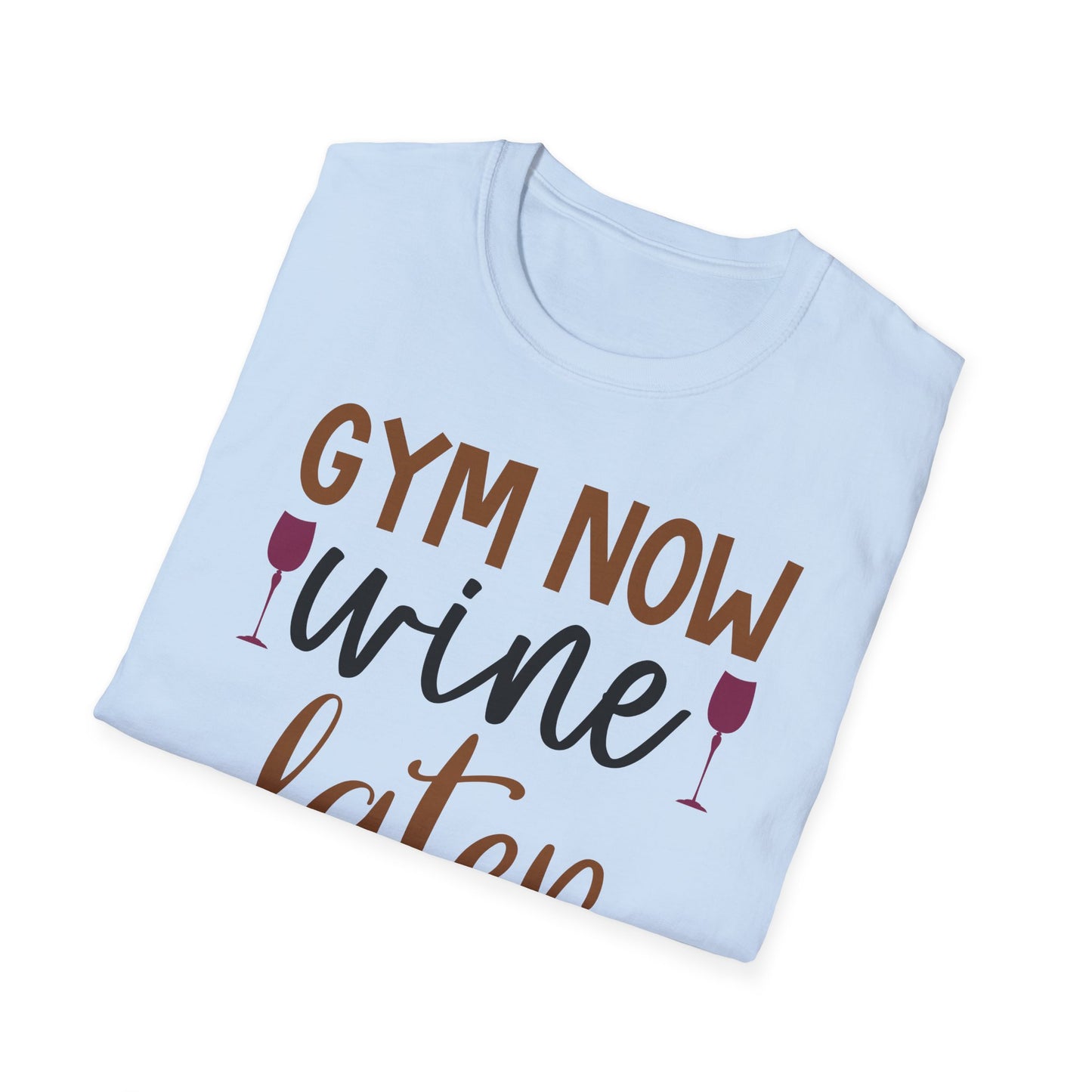 Unisex Gym Now Vine Later T-Shirt