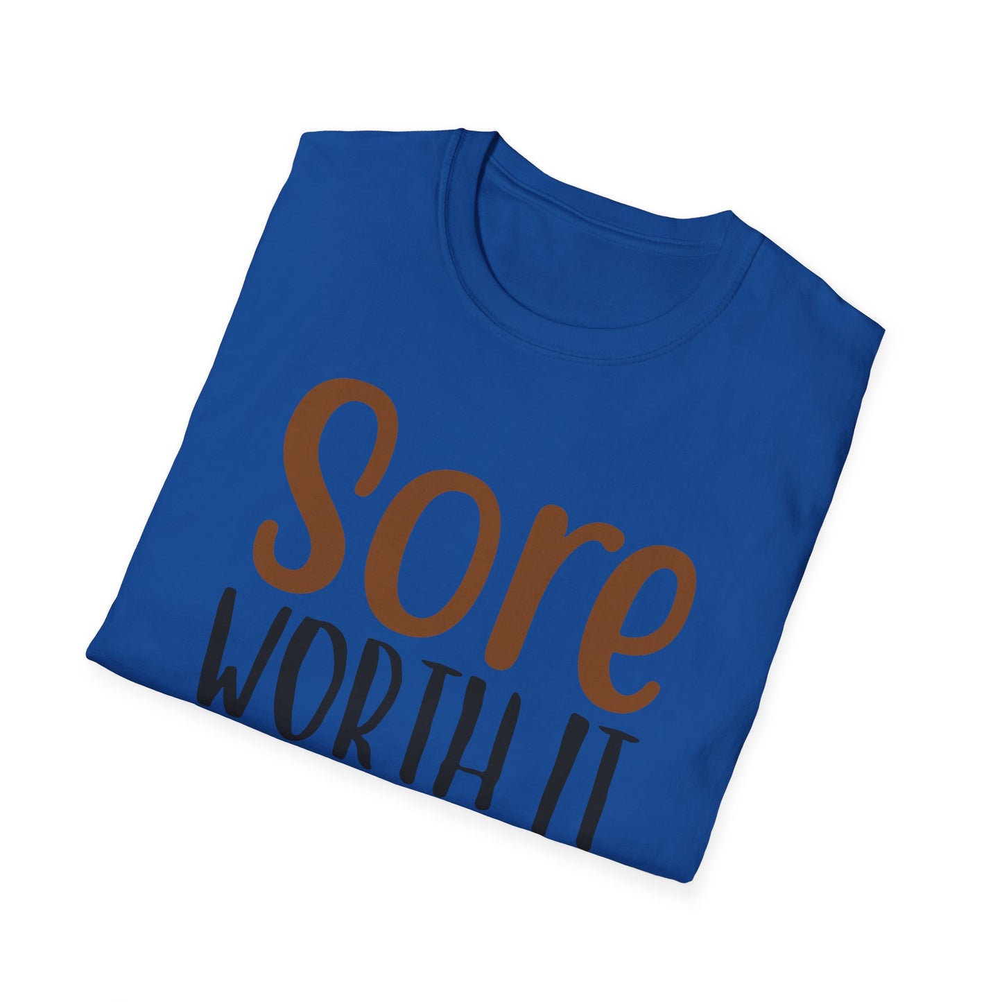 Unisex Sore Worth It T-Shirt