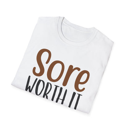 Unisex Sore Worth It T-Shirt