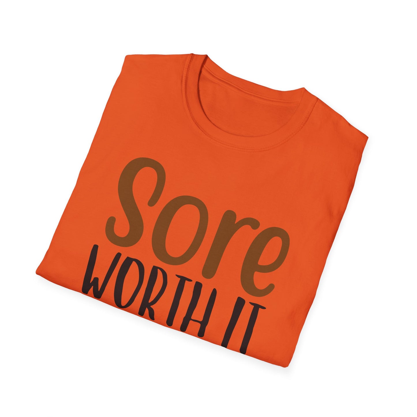 Unisex Sore Worth It T-Shirt