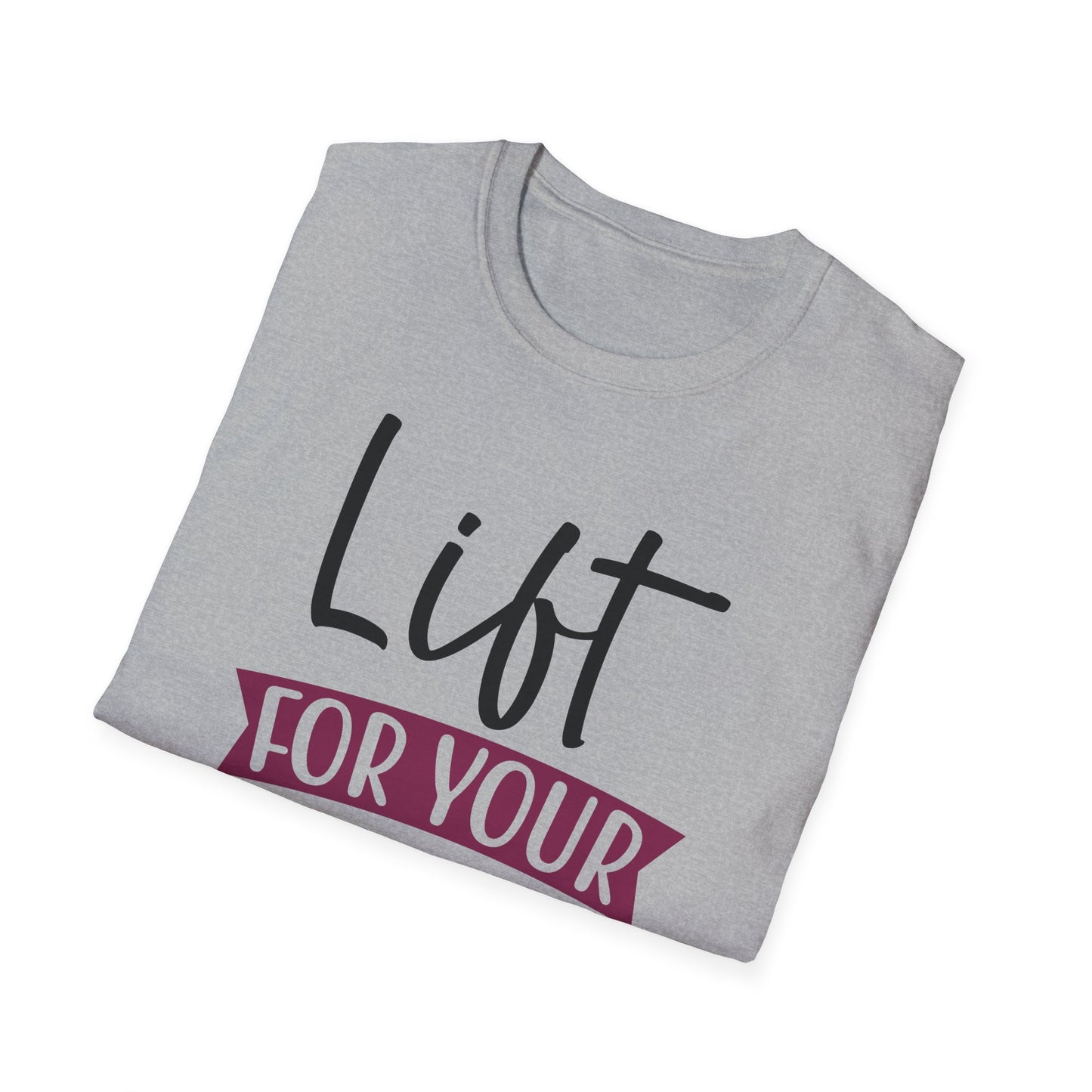 Unisex Lift For Your Coals T-Shirt