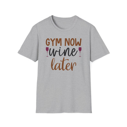 Unisex Gym Now Vine Later T-Shirt