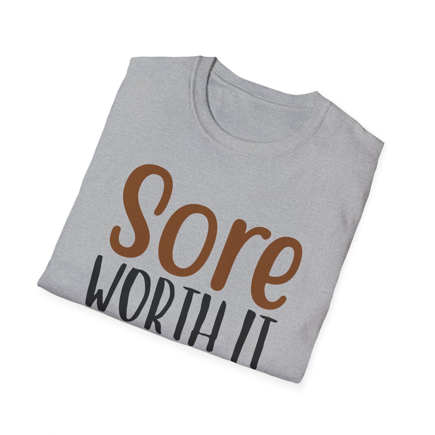 Unisex Sore Worth It T-Shirt