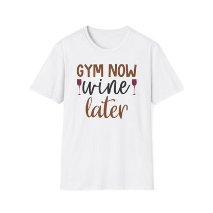 Unisex Gym Now Vine Later T-Shirt