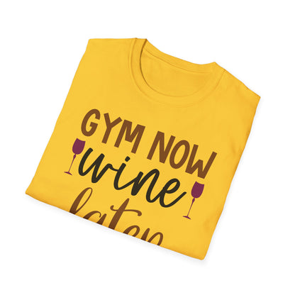 Unisex Gym Now Vine Later T-Shirt