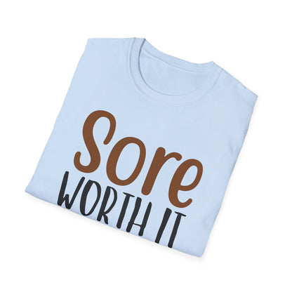 Unisex Sore Worth It T-Shirt