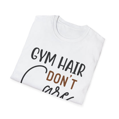 Unisex Gym Hair Don't Care T-Shirt