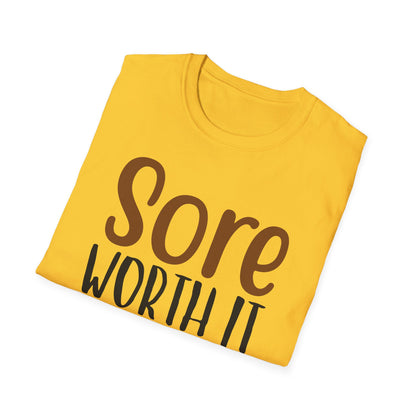 Unisex Sore Worth It T-Shirt