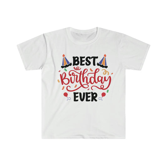 Unisex Best Birthday Ever T-Shirt